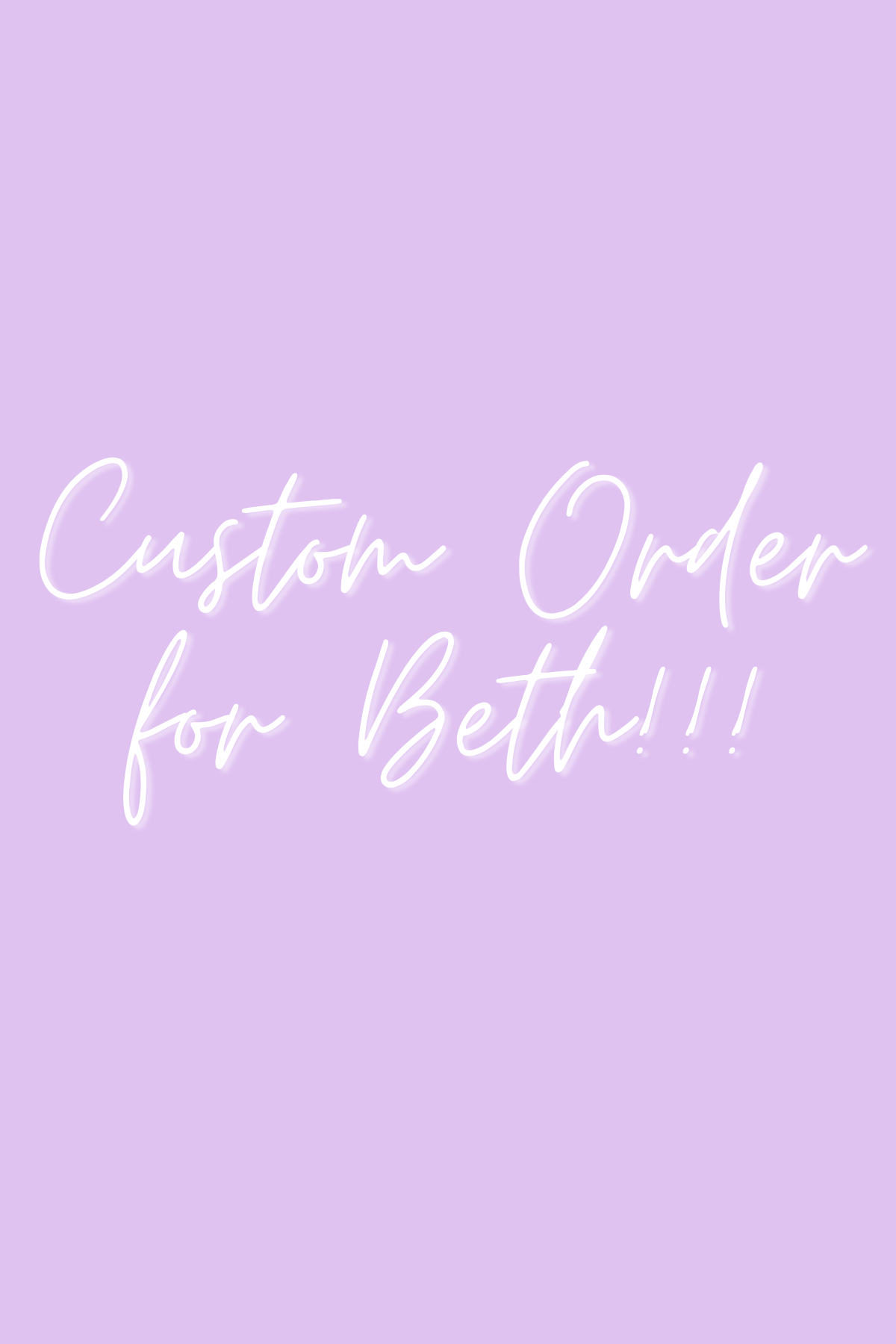 Custom Order for Beth